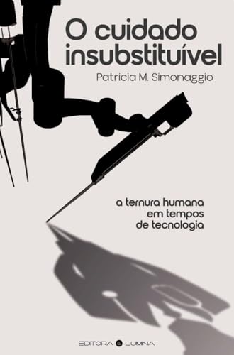 O cuidado insubstituível: a ternura humana em tempos de tecnologia