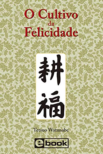 O Cultivo da Felicidade