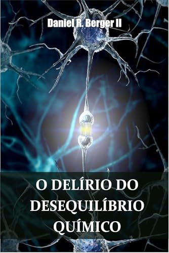 O Delírio do Desequilíbrio Químico