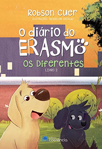 O diário do Erasmo : Os diferentes (Livro 2)