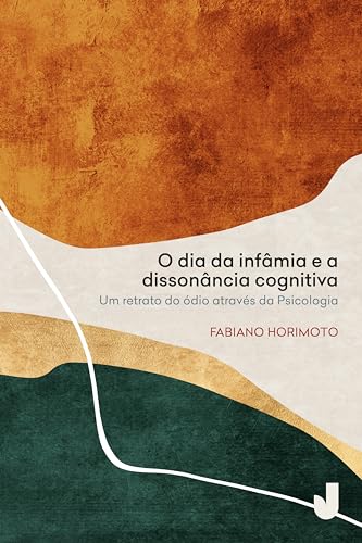 O dia da infâmia e a dissonância cognitiva: um retrato do ódio através da Psicologia
