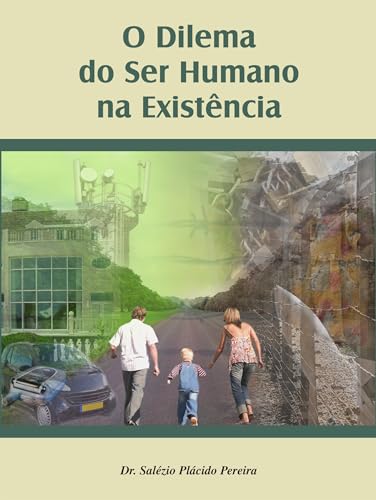 O Dilema do Ser Humano na Existência