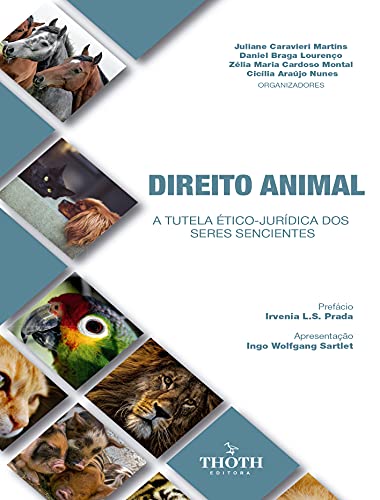 O Direito Animal:: A Tutela Ético-Jurídica dos Seres Sencientes