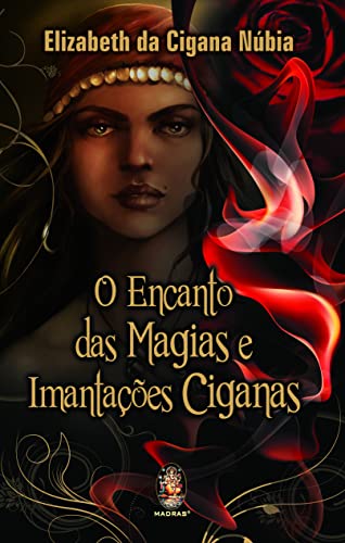 O Encanto das Magias e Imantações Ciganas