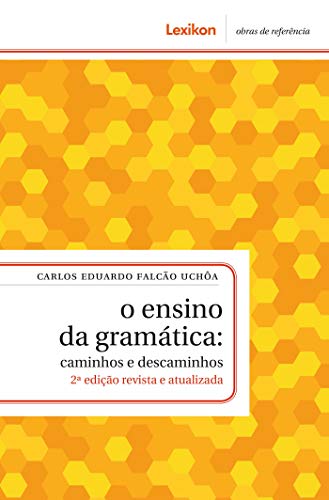 O ensino da gramática; Caminhos e descaminhos