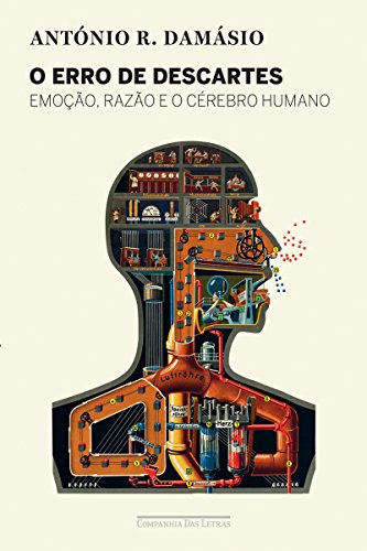 O erro de Descartes: Emoção, razão e o cérebro humano