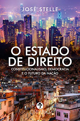 O estado de direito: Constitucionalismo, democracia e o futuro da nação