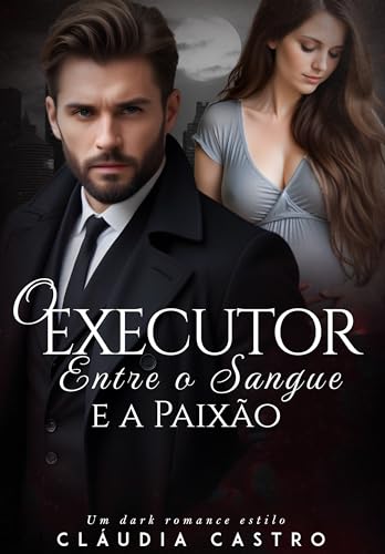 O Executor: Entre o Sangue e a Paixão