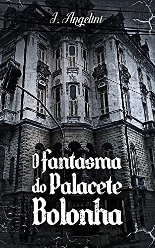 O fantasma do Palacete Bolonha