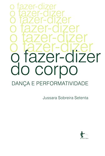 O fazer-dizer do corpo: dança e performatividade