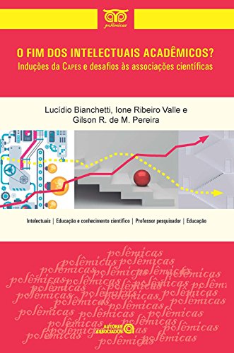 O fim dos Intelectuais Acadêmicos?: Induções da Capes e Desafios às Associações Científicas