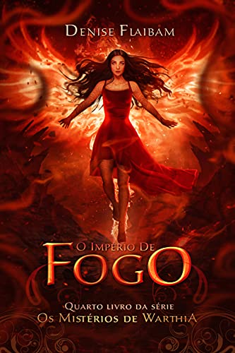 O Império de Fogo (Os Mistérios de Warthia Livro 4)