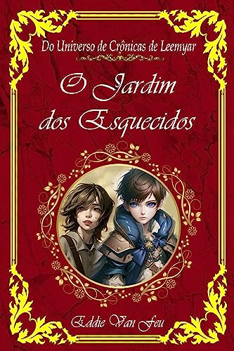 O Jardim dos Esquecidos: Do Universo de Crônicas de Leemyar