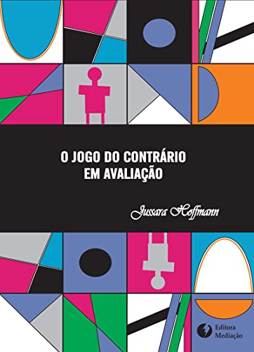 O JOGO DO CONTRÁRIO EM AVALIAÇÃO