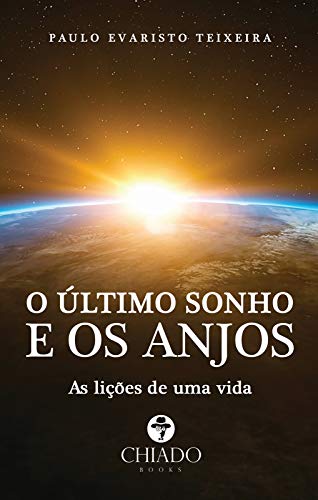 O Último Sonho e os Anjos: As lições de uma vida