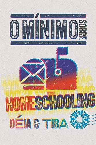 O mínimo sobre homeschooling (Coleção