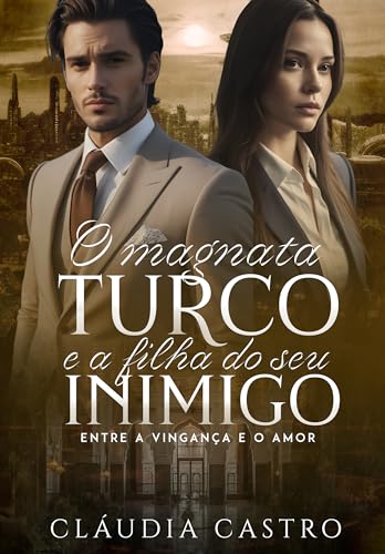 O Magnata Turco e a Filha do seu Inimigo: Entre a Vingança e o Amor