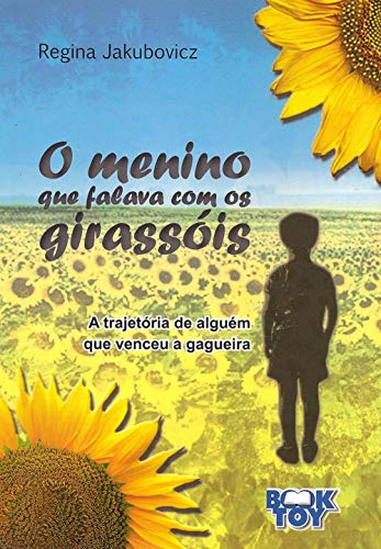 O Menino Que Falava Com Os Girassois