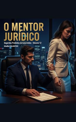 O Mentor Jurídico: Série: Segredos Proibidos de Autoridades (Contos Eróticos Explícitos) (Segredos Proibidos de Autoridades (Contos Eróticos Proibidos) Livro 12)