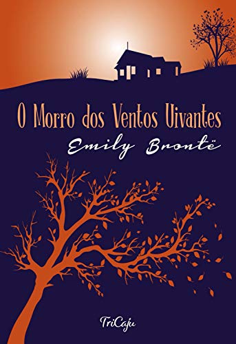 O morro dos ventos uivantes (Clássicos da literatura mundial)