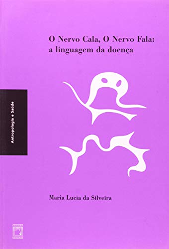 O nervo cala, o nervo fala: A linguagem da doença