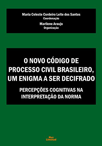 O Novo Código de Processo Civil Brasileiro, um enigma a ser decifrado: Percepções cognitivas na interpretação da norma