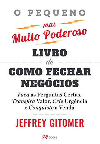 O Pequeno mas Muito Poderoso livro de Como Fechar Negócios