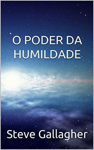 O PODER DA HUMILDADE
