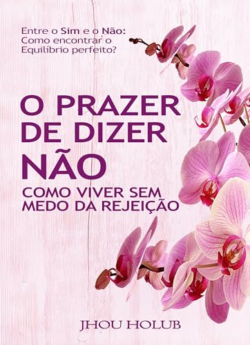 O Prazer de Dizer Não