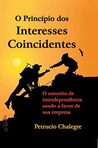 O Princípio dos Interesses Coincidentes: O conceito de interdependência usado a favor de sua empresa