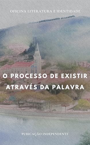 O processo de existir através da palavra