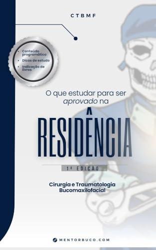 O que estudar para ser APROVADO na residência Bucomaxilofacial: Residência em Cirurgia e Traumatologia Bucomaxilofacial