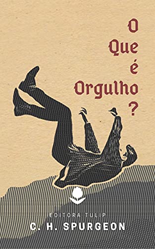 O Que é Orgulho? (Charles Haddon Spurgeon)