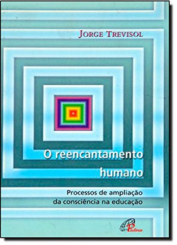 O Reencantamento Humano