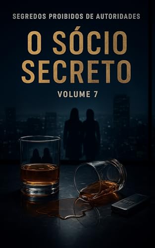O Sócio Secreto: Série: Segredos Proibidos de Autoridades (Contos Eróticos Explícitos) (Segredos Proibidos de Autoridades (Contos Eróticos Proibidos) Livro 7)