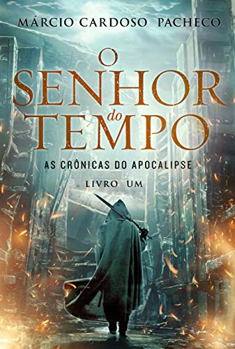 O Senhor do Tempo (As Crônicas do Apocalipse Livro 1)