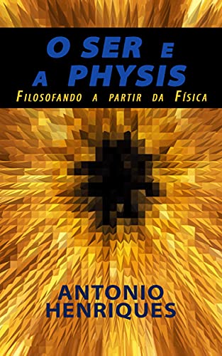 O Ser e a Physis: Filosofando a partir da Física