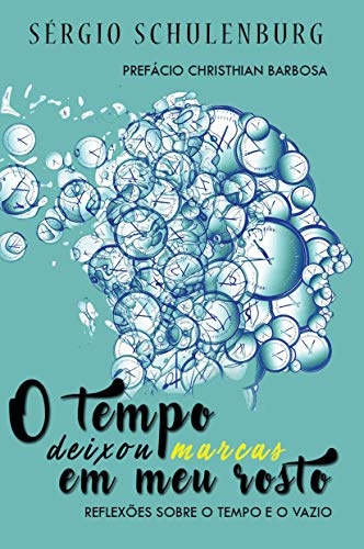 O tempo deixou marcas em meu rosto