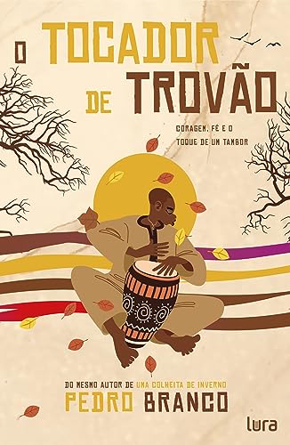 O Tocador de Trovão: Coragem, fé e o toque de um tambor