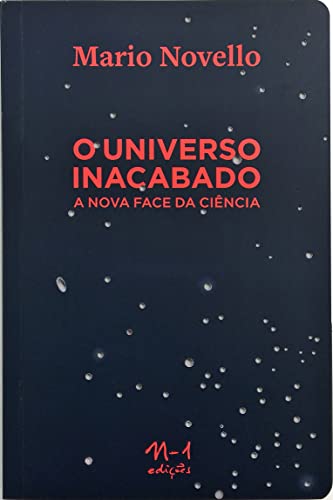 O universo inacabado: a nova face da ciência