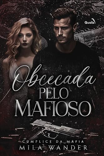 Obcecada pelo Mafioso : Cúmplice da Máfia
