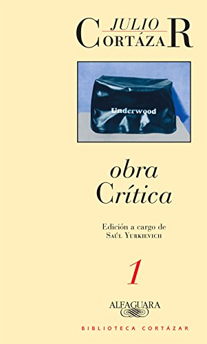 Obra crítica 1: Edición a cargo de Saúl Yurkievich (Spanish Edition)