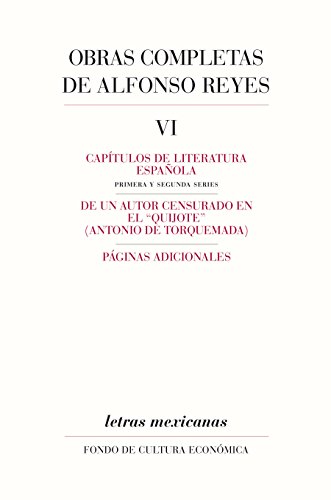 Obras completas, VI. Capítulos de literatura española, De un autor censurado en el Quijote, Páginas (Letras Mexicanas nº 6) (Spanish Edition)
