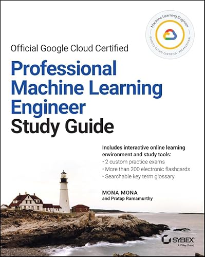 Official Google Cloud Certified Professional Machine Learning Engineer Study Guide (Sybex Study Guide) (English Edition)