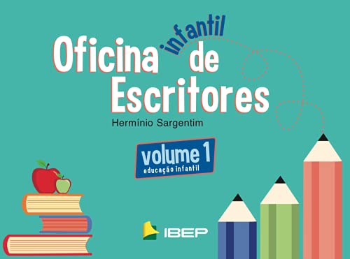 Oficina infantil de Escritores Volume 1: Educação Infantil
