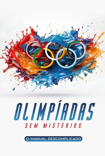 Olimpíadas Sem Mistérios: O Manual Descomplicado