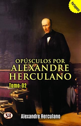 Opúsculos por Alexandre Herculano