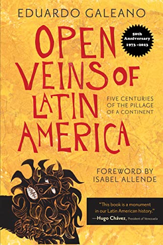 Open Veins of Latin America: Five Centuries of the Pillage of a Continent (English Edition)