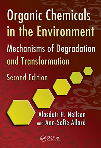 Organic Chemicals in the Environment: Mechanisms of Degradation and Transformation, Second Edition (English Edition)