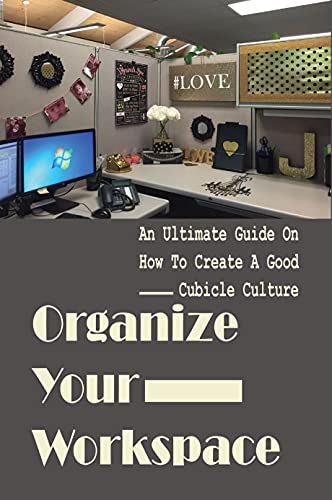 Organize Your Workspace: An Ultimate Guide On How To Create A Good ...